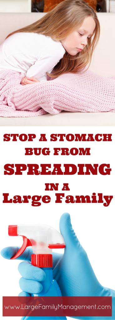 How to keep a stomach bug from spreading in a large family. This mom knows from experience!